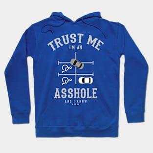 Trust me Im an Asshole Hoodie